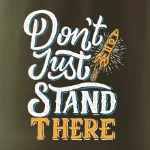 Don't Just Stand There