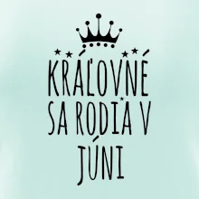 Kráľovné sa rodia v júni
