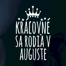 Kráľovné sa rodia v auguste