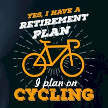 Oranžové koleso - Yes, I have a retirement plan, Aj plan on cycling