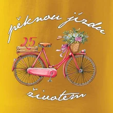 Peknú jazdu životom 25 Peknú jazdu životom 25