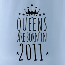 Queens are born in 2011