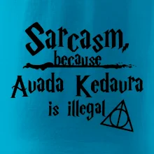 Harry - Sarcasm, because Avada Kedavra is illegal Harry - Sarcasm, because Avada Kedavra is illegal