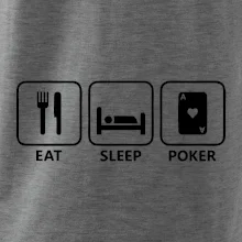 Eat sleep poker