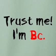 Trust me I´m  Bc. / Ver mi som Bc.