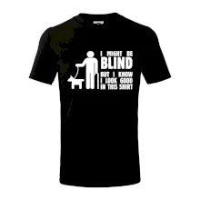 I might be blind I might be blind