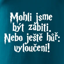 Mohli jsme být zabiti. Nebo ještě hůř vyloučeni