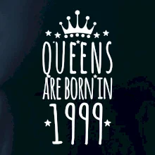 Queens are born in 1999