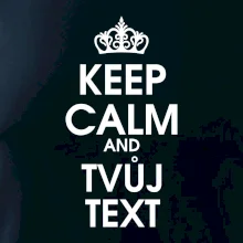 Keep calm - váš text Keep calm - váš text