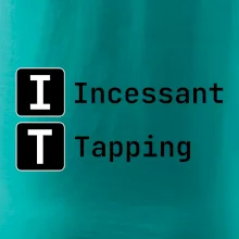 IT Nápis Incessant Tapping