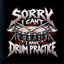 Sorry I cant I have drum practice metalový potisk