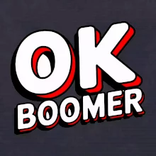 Baby Boomers - OK boomer Baby Boomers - OK boomer