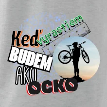 Keď vyrastiem budem ako ocko MTB