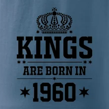 Kings are born in 1960 Kings are born in 1960