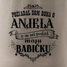 Požiadal som Boha o anjela a on mi poslal moju babičku