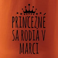 Princezné sa rodia v marci Princezné sa rodia v marci