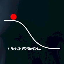 I have potential