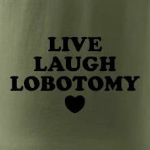 Live laugh lobotomy