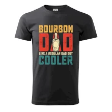 Bourbon dad like a regular dad but cooler Bourbon dad like a regular dad but cooler