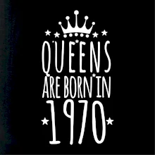 Queens are born in 1970