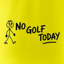 No Golf Today