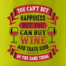 You can't buy happiness but you can buy wine