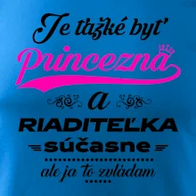 Je ťažké byť princezná riaditeľka