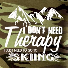 I dont need therapy - Skiing I dont need therapy - Skiing
