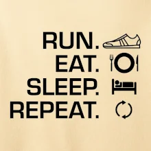 Run eat sleep repeat
