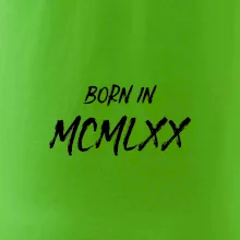 Born in - Rímske číslo 1970