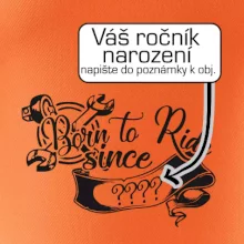 Born to ride - Vlastný ročník