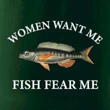 Women want me, fish fear me