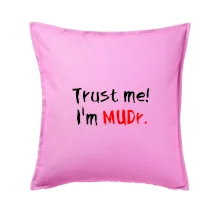 Trust me I´m  MUDr. / Ver mi som MUDR.