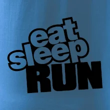Eat sleep run Eat sleep run