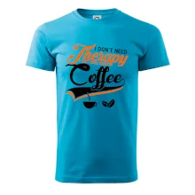 I don't need therapy coffee