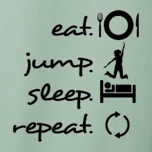 Eat jump sleep repeat