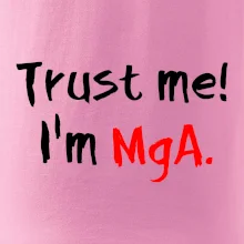 Trust me I´m  MgA. / Ver mi som MgA.