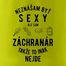 Neznášam byť sexy ale som záchranár