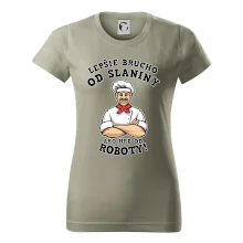 Lepšie brucho od slaniny ako hrb od roboty