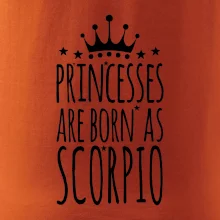 Princesses are as born as Scorpio - Škorpión
