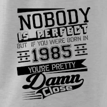Nobody is perfect - 1985