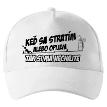 Keď sa stratím alebo opijem, tak si ma nechajte