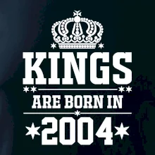 Kings are born in 2004 Kings are born in 2004