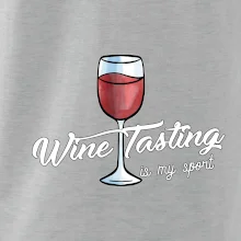 Wine tasting is my sport