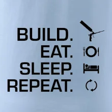 Build eat sleep repeat - montážna pena
