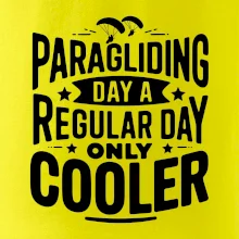 Paragliding Day Like A Regular Day Only Cooler