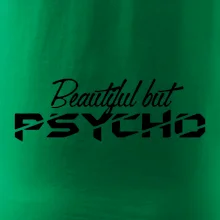 Beautiful but PSYCHO Beautiful but PSYCHO