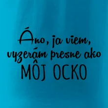 Vyzerám presne ako môj ocko