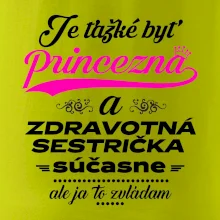 Je ťažké byť princezná zdravotná sestrička
