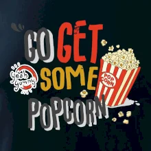 Go get some popcorn Go get some popcorn